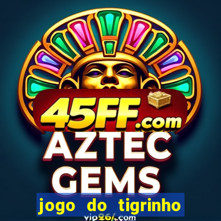 jogo do tigrinho apk dinheiro infinito